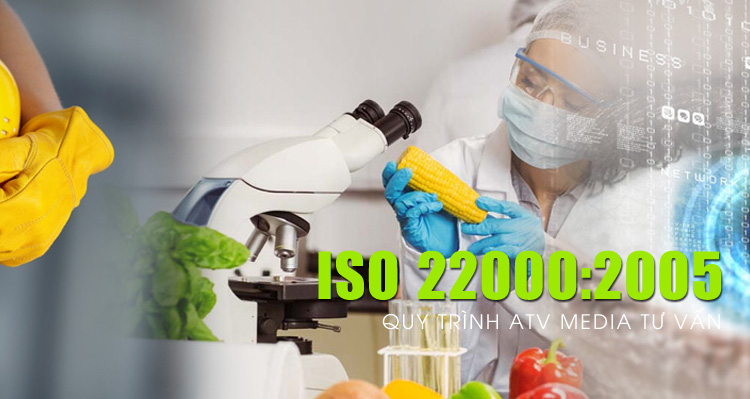 Tư vấn ISO 22000:2005 - Hệ thống quản lý an toàn thực phẩm