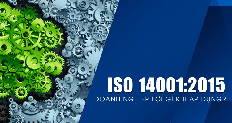 Tư vấn ISO 14001:2015 - Hệ thống quản lý môi trường